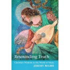 Resounding Truth by Jeremy Begbie